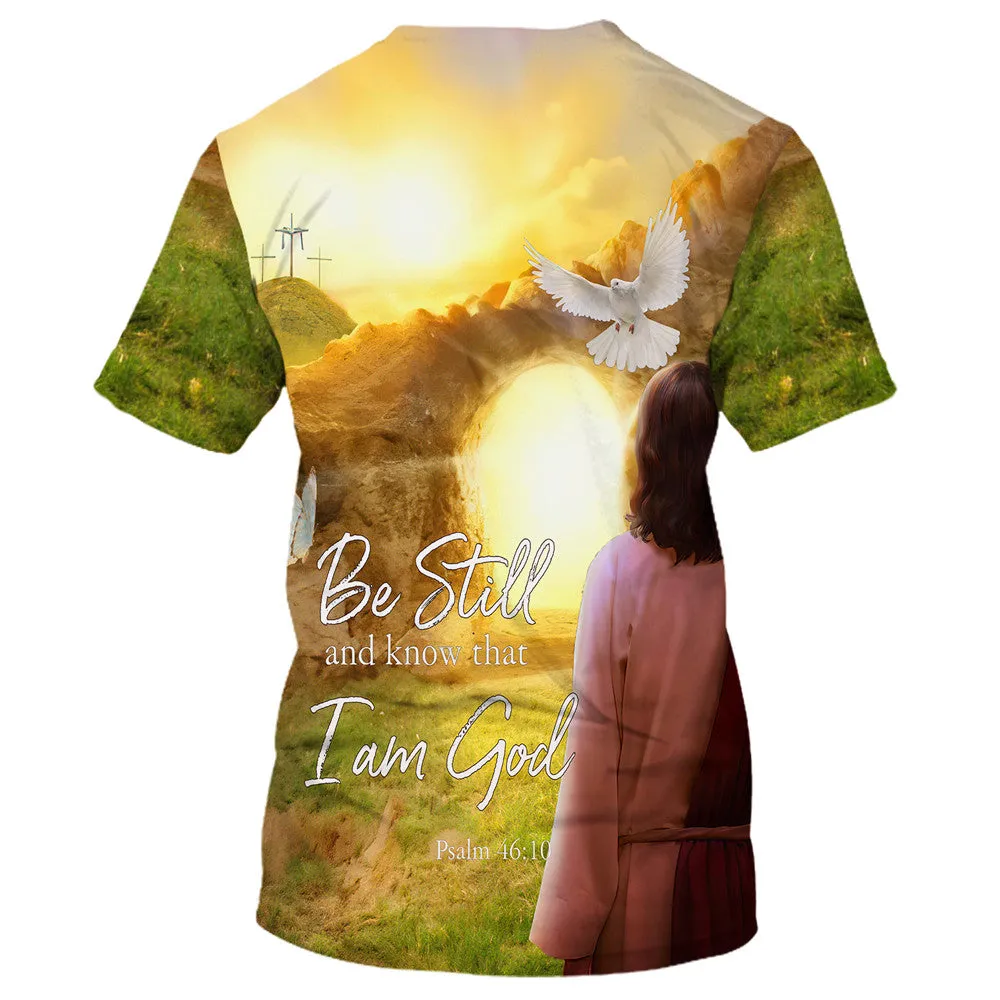 Be Still And Know That I Am God Holy Spirit 3d All Over Print Shirt - Christian 3d Shirts For Men Women