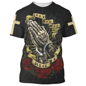 Only God Can Judge Me Shirts - Hand Prayer 3D All Over Printed Shirt for Men and Women