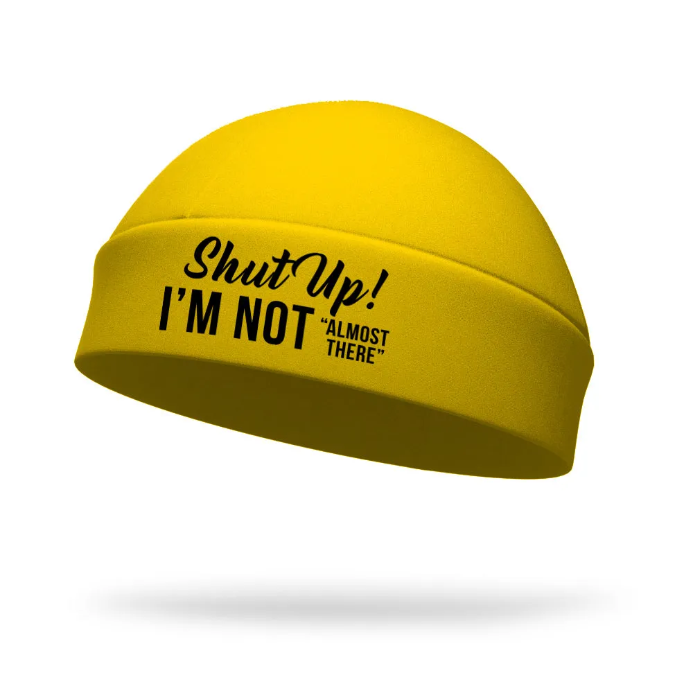 Shut Up I'm Not Almost There Wicking Regular Hat - Black Logo