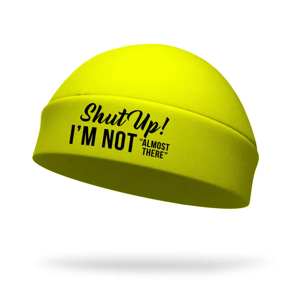 Shut Up I'm Not Almost There Wicking Regular Hat - Black Logo