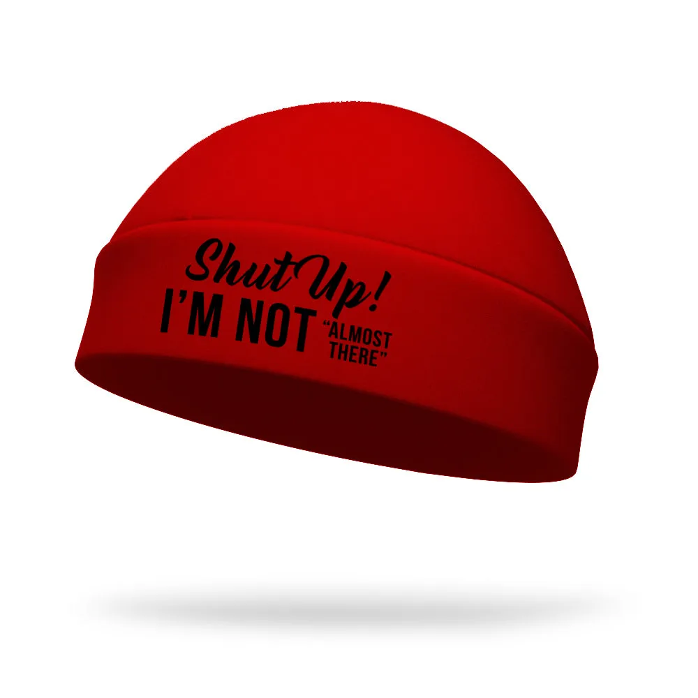 Shut Up I'm Not Almost There Wicking Regular Hat - Black Logo