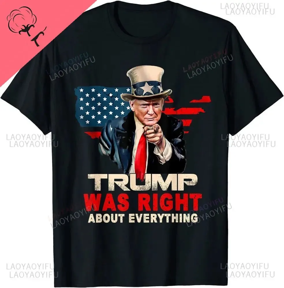 Trump clothes Trump Was Right about Everything Donald Trump Supporter Printing T-Shirt Fashion Cotton O-Neck Short Sleeve Casual Mens T Shirt